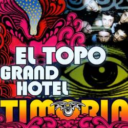 Timoria : El Topo Grand Hotel